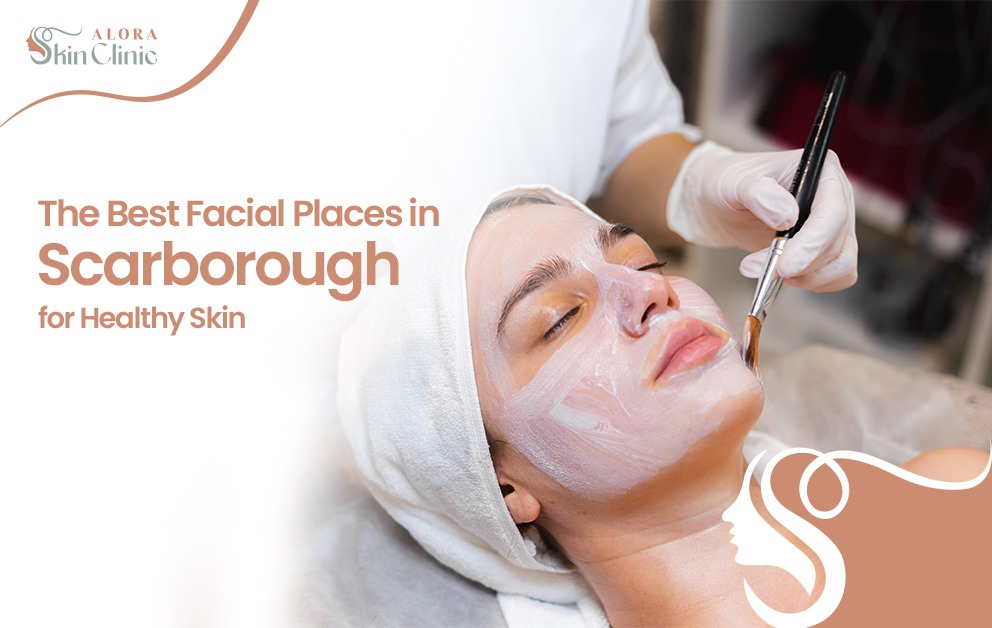 Best Facial Places in Scarborough